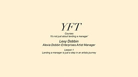 Lexy Dobbin - Lesson 1 ( Landing a manager is just a step in an artists journey)