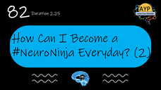 82_SDP How can I become a Neuro-Ninja Everyday? (Part 2)