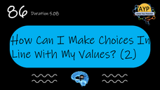 86_SDP How can I make choices in line with my values? (Part 2)