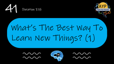 41_SLB_What is the best way to learn new things? (Part 1)