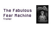 The Fabulous Fear Machine - Official Trailer