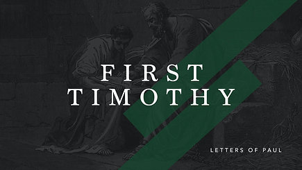 First Timothy: Qualifications of Church Leadership