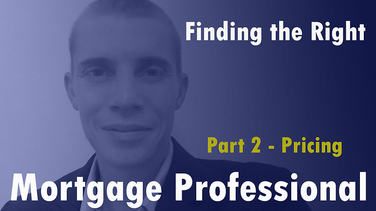 Finding the Right Mortgage Pro - Part 2