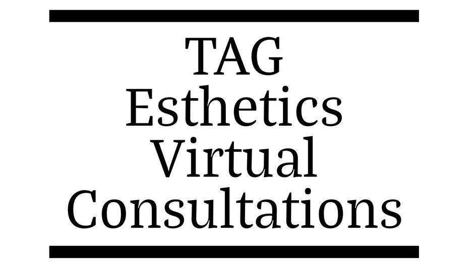 TAG Esthetics Virtual Consultations