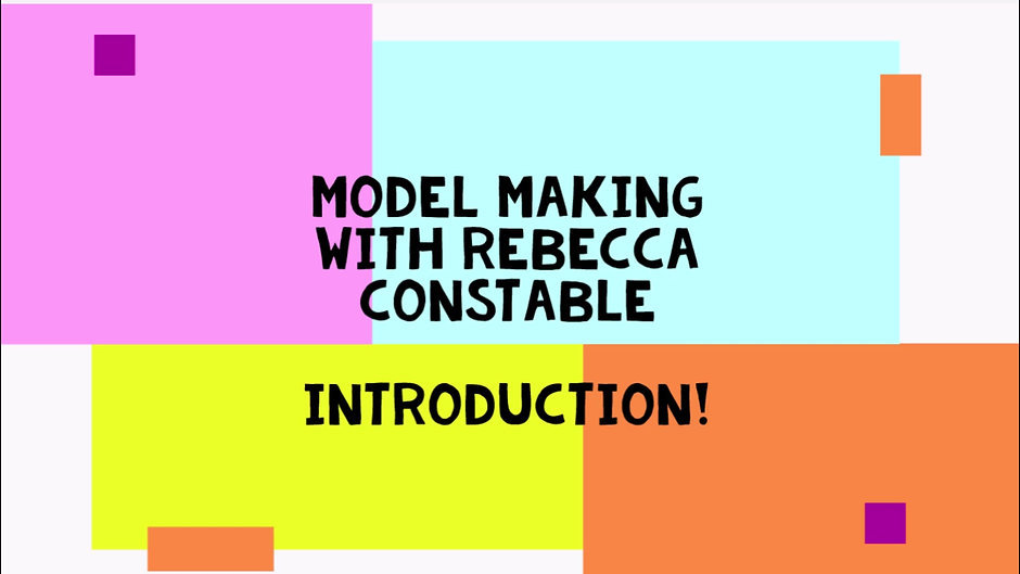 INTRODUCTION TO MODEL MAKING