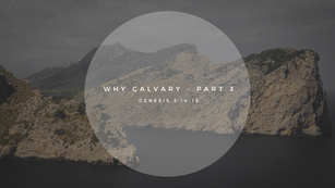 Sunday Talk! - Why Calvary - Part 3 (03/28/2021)