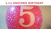 L.I.L. Unicorn Birthday