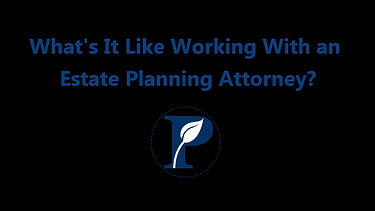 What's it like working with an Estate Planning attorney?