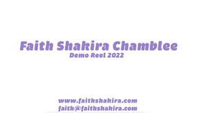 Faith ShaKira Demo Reel May 2022