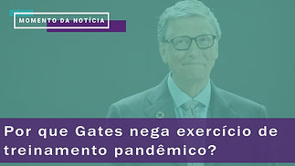 Por que Gates nega exercício de treinamento pandêmico?
