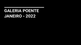 Galeria Poente - Jan - 2022