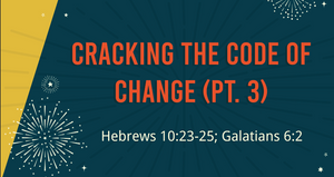 Cracking the Code of Change (Pt. 3)