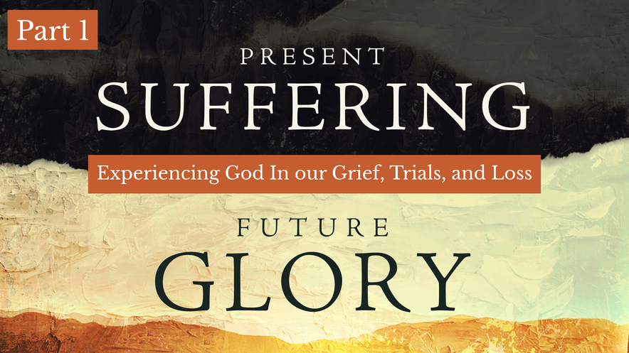 Present Suffering/Future Glory