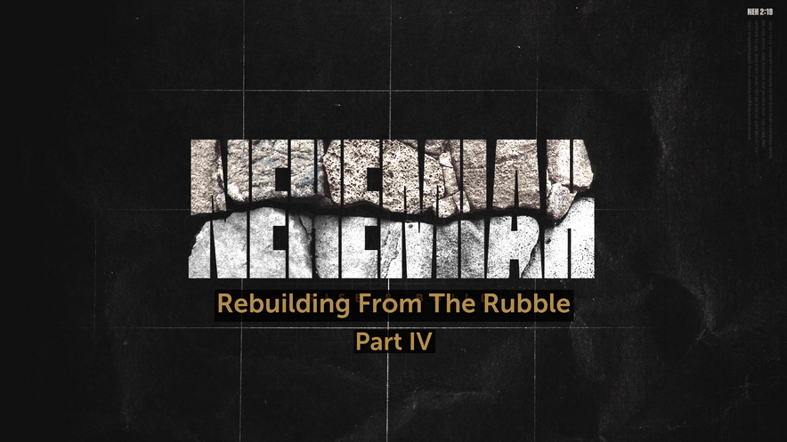 Rebuilding From the Rubble: Part IV