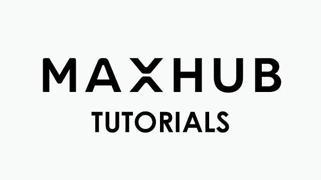 MAXHUB X3 Tutorials