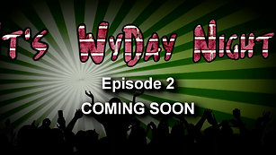 It's WyDay Night! - Episode 2