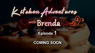 Kitchen Adventures with Brenda - Episode 1