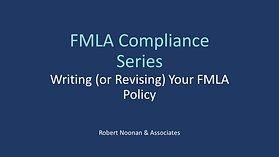 FMLA Webinar:  Write or Revise Your Policy