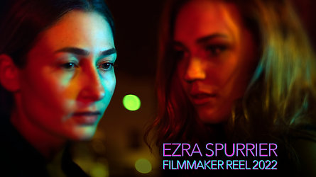 Ezra Spurrier Filmmaker Reel 2022