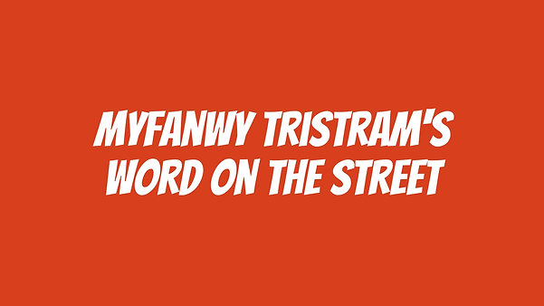 Myfanwy Tristram's  Word On The Street