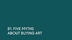 B1 ~ Five Myths About Buying Art