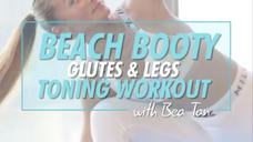 Workout 4 - Beach Booty Glutes and Legs Toning Workout