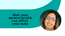 How your mental health can affect your baby