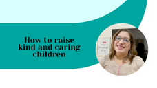 How to raise kind and caring children