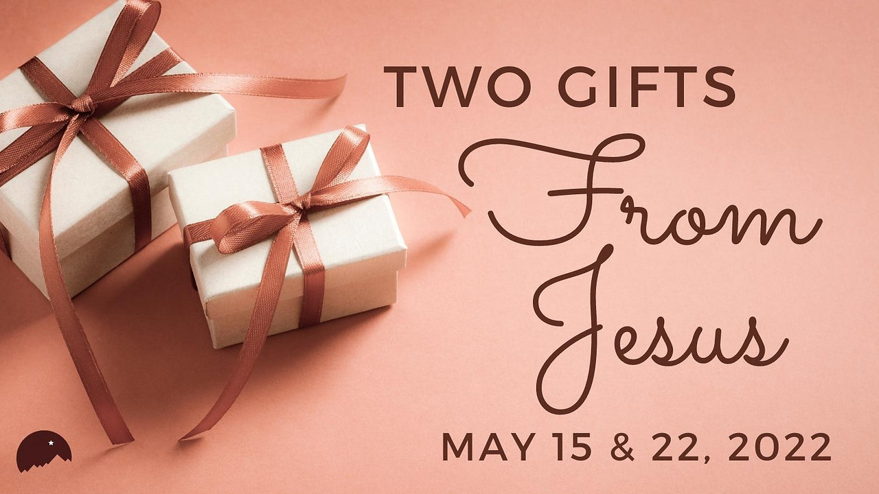 Two Gifts From Jesus