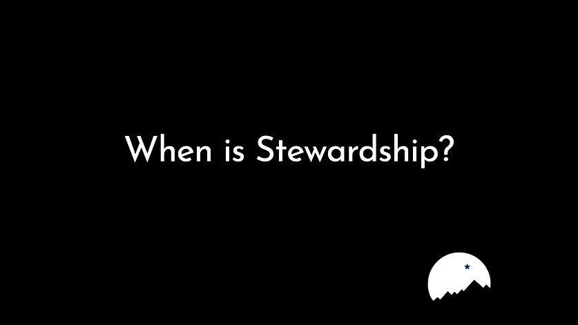 When is Stewardship?