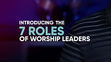 Course Promo for 7 Roles of Worship Leaders