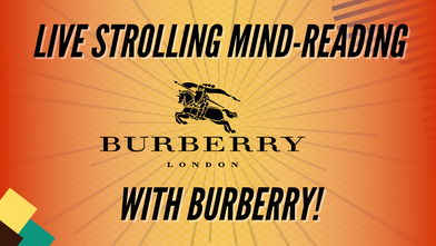 Strolling Mind-Reading with Burberry!