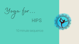 10 Minute Hip Sequence Quick Yoga
