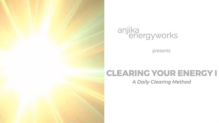 Clearing Your Energy I, A Daily Clearing Method