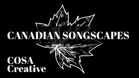 COSA Creative: Canadian Songscapes