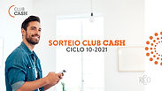 SORTEIO CLUB CASH CICLO 10/2021