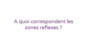 4) A quoi correspondent les zones réflexes ?