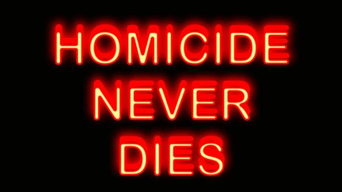 HOMICIDE NEVER DIES