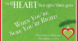 December 12, 2021 Worship: "When You're Sure You're Right"