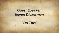 Keven Dickerman, "Do This.2, 7/24/22