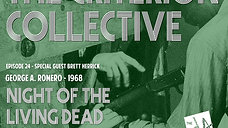 The Criterion Collective Episode 24 - Night of the Living Dead