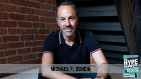 Embracing the Hype with Michael F. Schein