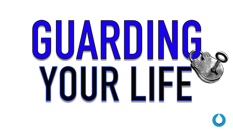 GUARDING YOUR LIFE