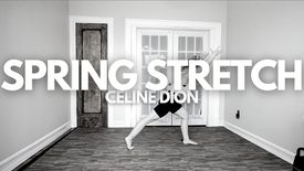 Spring Stretch: Celine Dion