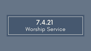 7.4.21 Cayce UMC Worship