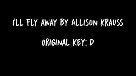 I'll Fly Away - Allison Krauss