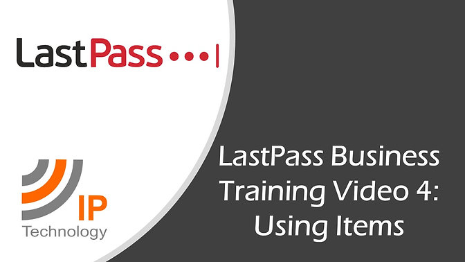 LastPass Business - 4 - Using Items in the Vault