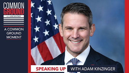 Speaking Up with Adam Kinzinger