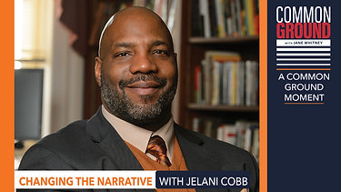 Changing the Narrative with Jelani Cobb