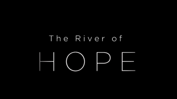 The River of Hope Video